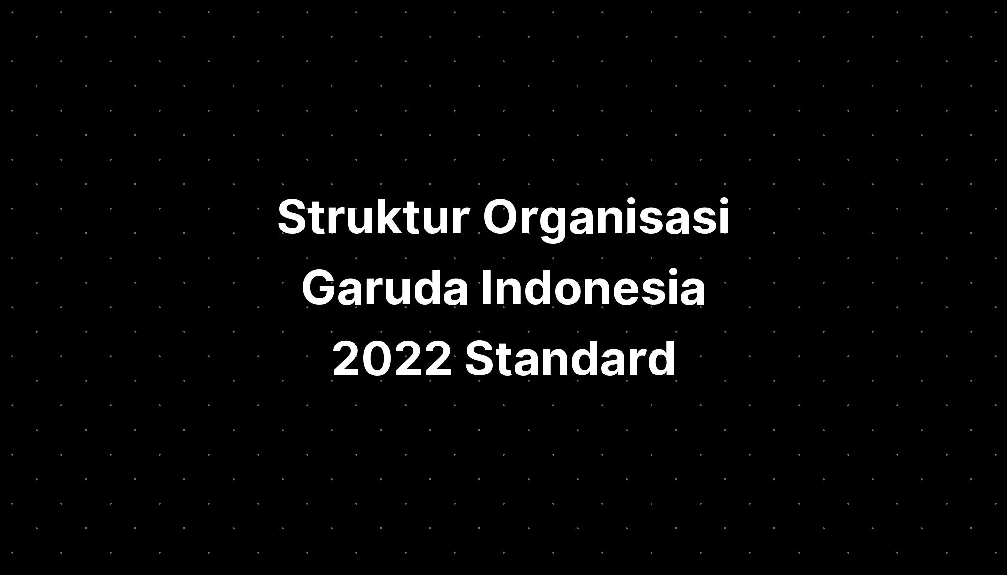 Struktur Organisasi Garuda Indonesia Standard Imagesee